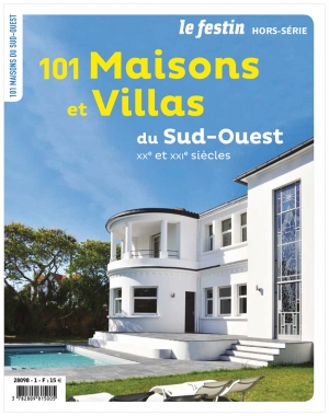 101 Maisons et Villas du Sud-Ouest des XXe et XXIe siècles