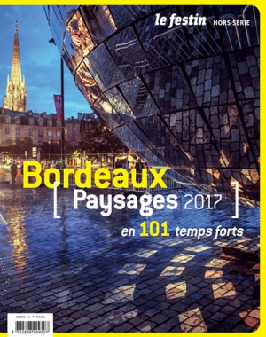 Bordeaux [ Paysages 2017 ] en 101 temps forts