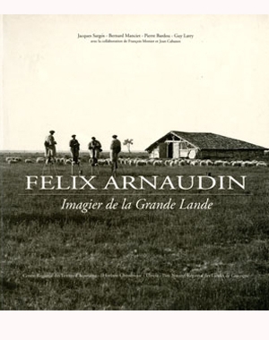 Félix Arnaudin, imagier de la Grande Lande