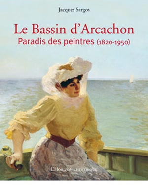 Le Bassin d’Arcachon, paradis des peintres, L'Horizon chimérique