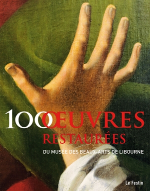 100 œuvres restaurées du musée des beaux-arts de Libourne | Le Festin