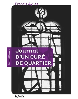 Journal d'un curé de quartier | Francis Aylies | Editions Le Festin