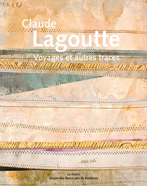 Claude Lagoutte. Voyages et autres traces (1935-1990) | Le Festin