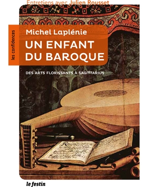 Michel Laplénie : un enfant du Baroque - Éditions Le Festin
