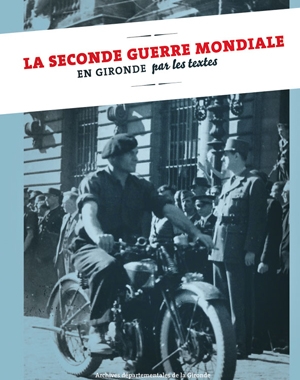 La Seconde guerre mondiale en Gironde par les textes | Le Festin