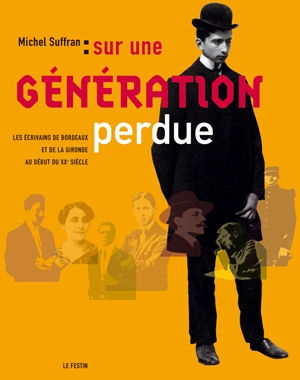 Sur une génération perdue | Michel Suffran | Les Écrivains de Bordeaux et de la Gironde au début du XXe siècle | Le Festin