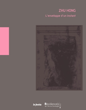 Zhu Hong - L'enveloppe d'un instant | Le Festin