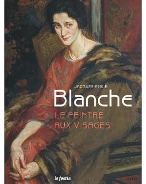 Jacques-Émile Blanche. Le peintre aux visages