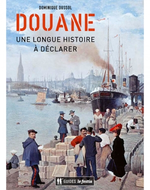 Douane : une longue histoire à déclarer