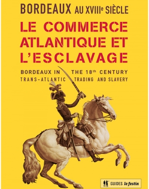 Bordeaux, le commerce atlantique et l'esclavage