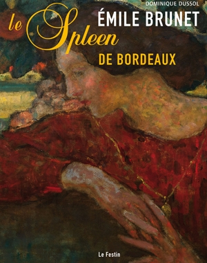 Emile Brunet - Le Spleen de Bordeaux | Le Festin