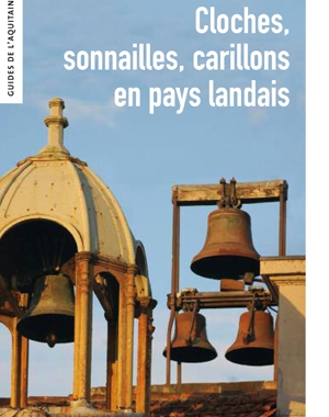 Cloches, sonnailles, carillons en Pays landais | Le Festin
