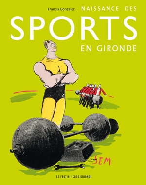 Naissance des sports en Gironde | Le Festin